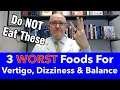 Three Worst Most Dangerous Foods for Vertigo, Dizziness and Balance Problems (do NOT eat these)