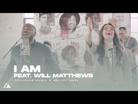 Influence Music & Melody Noel ft. William Matthews - I Am (Official Music Video)