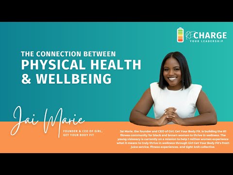 The Connection between Physical Health & Wellbeing with Jai Marie | RECHARGE Your Leadership Series