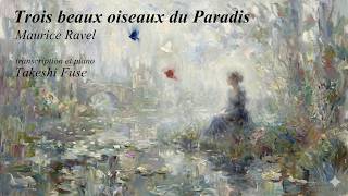 Download lagu Maurice Ravel – Trois beaux oiseaux du Paradis【天国の美しい３羽の鳥】 mp3