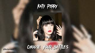 Katy Perry - Choose Your Battles (sped up)
