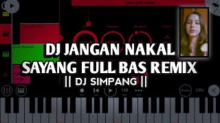 Download lagu DJ JANGAN NAKAL SAYANG || FULL BAS REMIX || AUDIO JADI NYA DI EPISODE SELANJUT NYA mp3