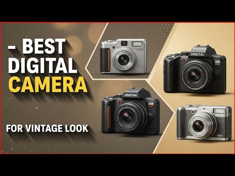 Best Digital Camera for Vintage Look (Top 4 Picks!)