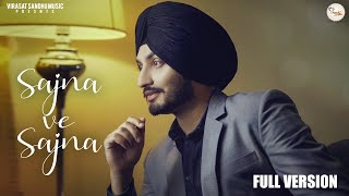 Virasat Sandhu : Sajna Ve Sajna | Full Version (Cover) Full Video | Latest Punjabi Song 2021