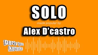 Alex D'castro - Solo (Versión Karaoke)