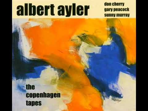 Albert Ayler-The Copenhagen Tapes (Full Album)