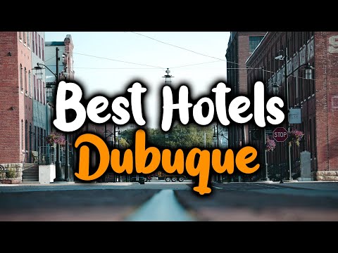 Best Hotels In Dubuque - For Families, Couples, Work Trips, Luxury & Budget