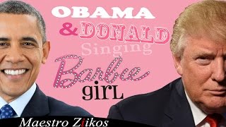 Donald Trump And Barack Obama Singing Barbie Girl By Aqua - Maestro Ziikos