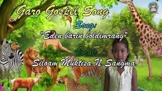 Garo Gospel Song by Siloam MuktisaNSangma Eden bar
