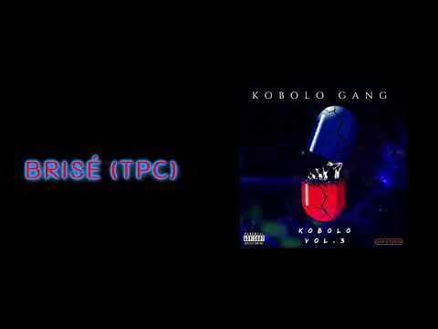 Kobolo Gang- Brisé (TPC) [Kobolo, Vol. 3]