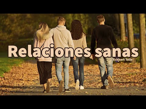 RELACIONES SANAS - de la adicción a la iluminación - Eckhart Tolle