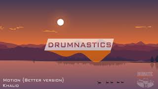 Khalid - Motion { Better Version }