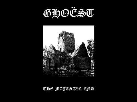 Ghoëst - The Majestic End (Full)