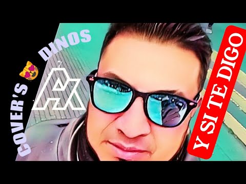 🎶Y SI TE DIGO🎶 AUTOR (FRAN YANECO)