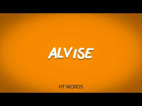 How to pronounce ALVISE
