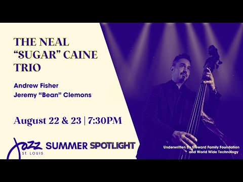 The Neal Sugar Caine Trio - Live at Jazz St. Louis