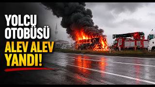 Yolcu Otobüsü Alev Alev Yandı