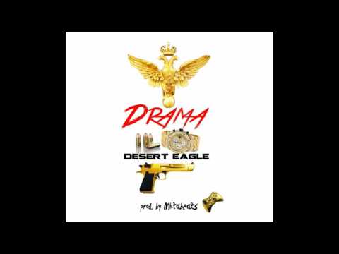 Drama - Desert Eagle prod. Mhtabeats