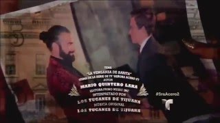 Señora Acero 2 Temporada- Los Tucanes De Tijuana (La Venganza De Sarita) (Vídeo)