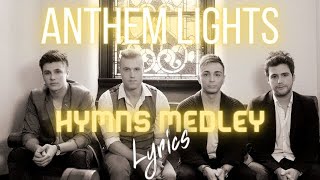 Anthem Lights - Hymns Medley (Lyrics Video) Amazing Grace/Be Thou My Vision/Come Thou Fount
