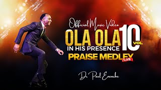 Dr Paul Enenche - Ola Ola In His Presence Vol 10 (