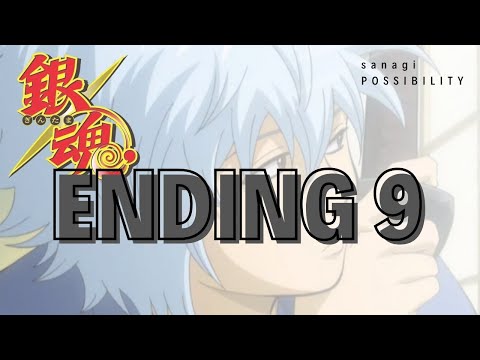 Gintama Ending 9 Full / Sanagi - POSSIBILITY - lyrics sub español