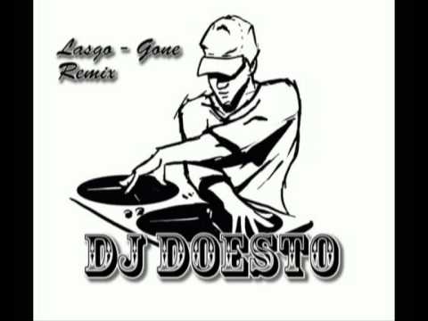 DJ Doesto - Lasgo - Gone Remix