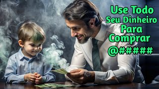 6 LIÇÓES DE DINHEIRO QUE PAIS RICOS ENSINAM A SEUS FILHOS