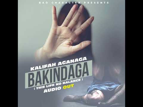 Kalifah AgaNaga -Bakindaga Official Audio
