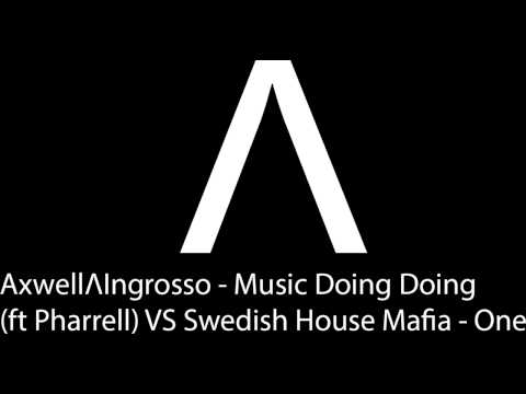 Axwell Λ Ingrosso - Music Doing Doing (Dream Bigger ft Pharrell)(Unreleased)(VS. SHM - One)