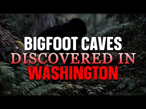 BIGFOOT CAVES DISCOVERED IN WASHINGTON
