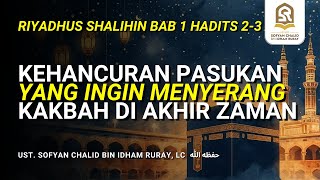 Download lagu Kehancuran Pasukan yang Ingin Menyerang Kakbah di Akhir Zaman | Riyadhus Shalihin Bab 1 Hadits 2-3 mp3 Download lagu Kehancuran Pasukan yang Ingin Menyerang Kakbah di Akhir Zaman | Riyadhus Shalihin Bab 1 Hadits 2-3 mp3