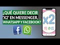 ¿Qué significa 'X2' en WHATSAPP, FACEBOOK u otras redes sociales?