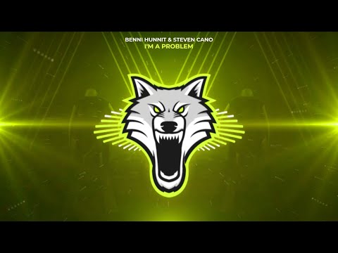 Benni Hunnit & Steven Cano - I'm A Problem