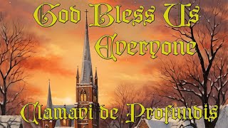 God Bless Us Everyone - Christmas Song - Clamavi De Profundis