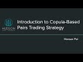 Advanced Pairs Trading: Intro to the Copula Approach
