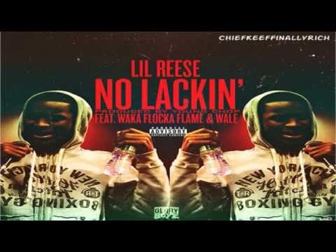 Lil Reese - No Lackin' ft. Waka Flocka & Wale (Prod. By Young Chop) (FULL SONG)