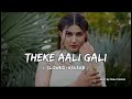 Theke Aali Gali Slowed Reverb Latest New Haryana Song