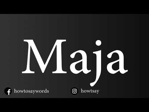 How To Pronounce Maja
