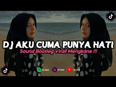 DJ AKU CUMA PUNYA HATI | REMIX VIRAL TIKTOK TERBARU 2023 [BOOTLEG]