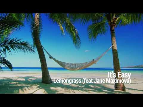 It's Easy - Lemongrass feat Jane Maximova