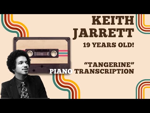 Keith Jarrett (19 years old) piano transcription on “Tangerine”