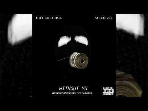 Acito x Hot Boi Juice - Without You