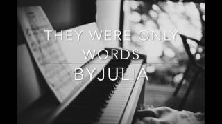 They Were Only Words - ByJulia (Original Song)