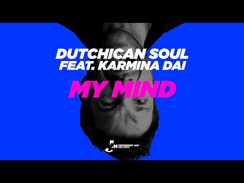 DUTCHICAN SOUL FEAT. KARMINA DAI - MY MIND