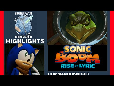 BSC HIGHLIGHTS: SONIC BOOM: RISE OF LYRIC (BrainScratchComms)