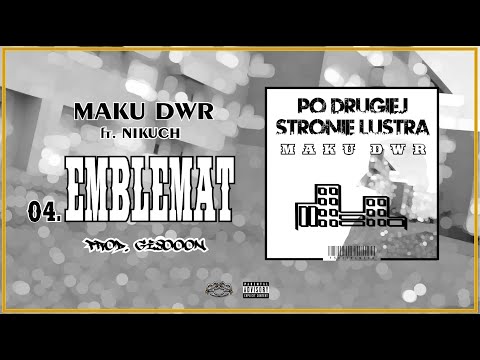 MAKU DWR ft. NIKUCH - EMBLEMAT (prod. GI8OOON) [Official Audio]