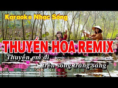 Karaoke Thuyền Hoa Remix