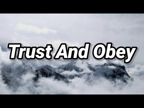Trust And Obey (Lyrics)