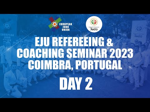 Day 2: EJU Refereeing & Coaching Seminar 2023